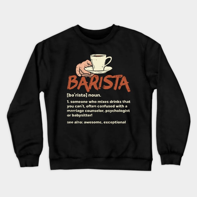 Barista Definition Crewneck Sweatshirt by maxdax